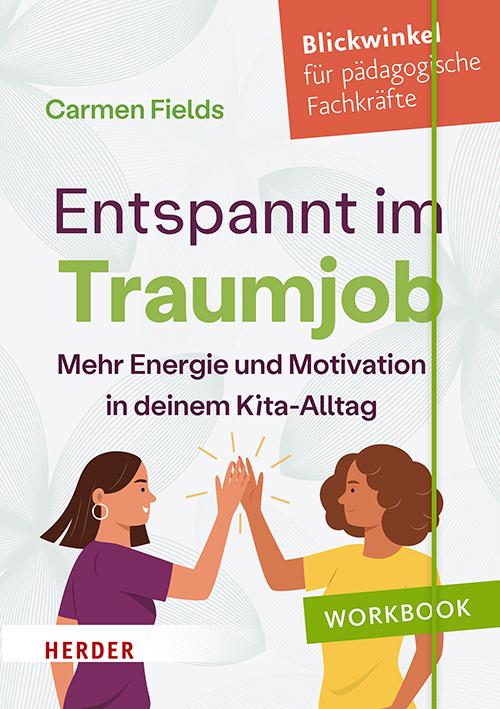 Entspannt im Traumjob | Fields, Carmen