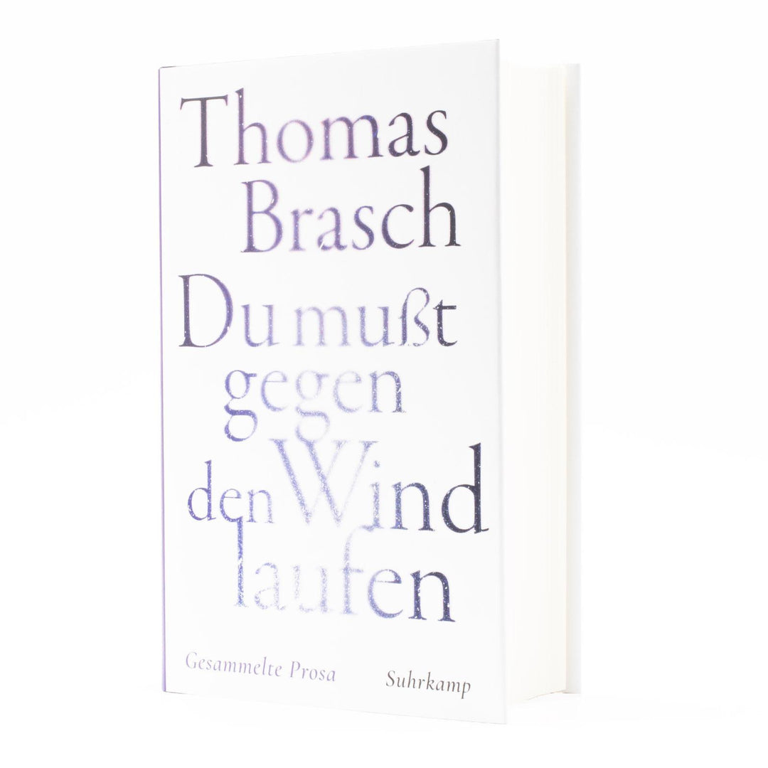 'Du mußt gegen den Wind laufen' | Brasch, Thomas