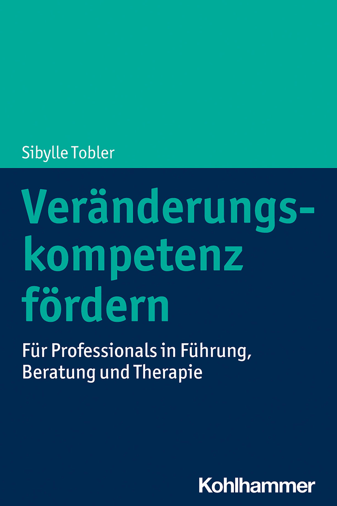 Veränderungskompetenz fördern | Tobler, Sibylle